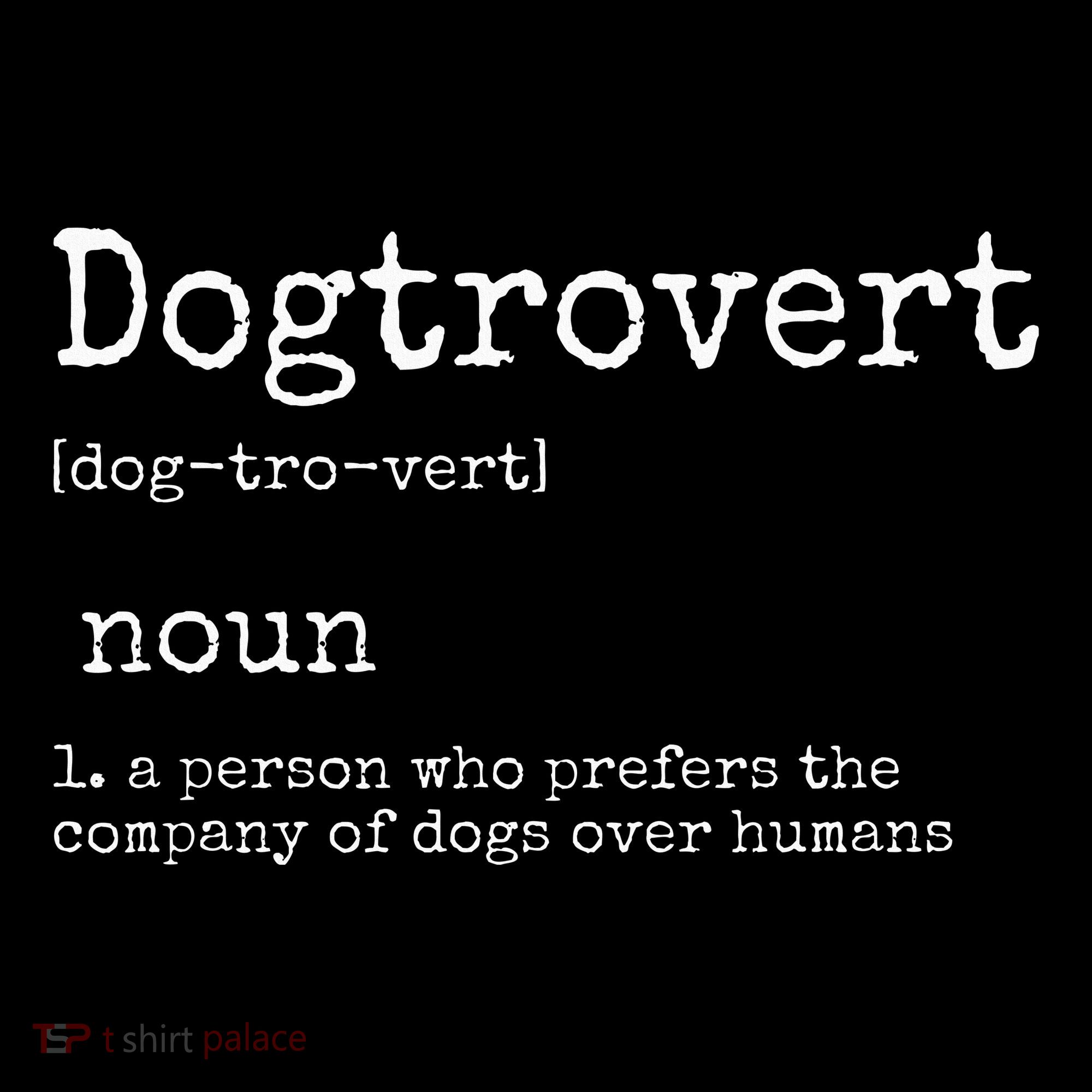 Dogtrovert Definition Funny Dog S Toddler T-Shirt