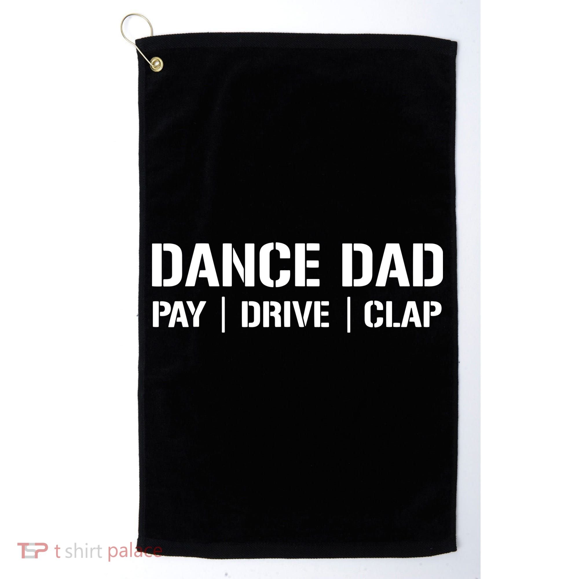 Dance Dad Funny Dancing Daddy Proud Dancer Dad I Finance Golf Towel