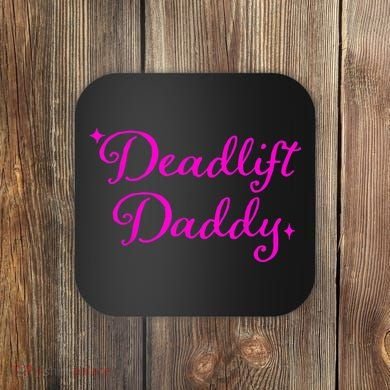 Deadlift Daddy Funny For Men Women Coaster