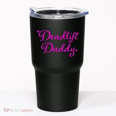 Deadlift Daddy Funny For Men Women Tumbler
