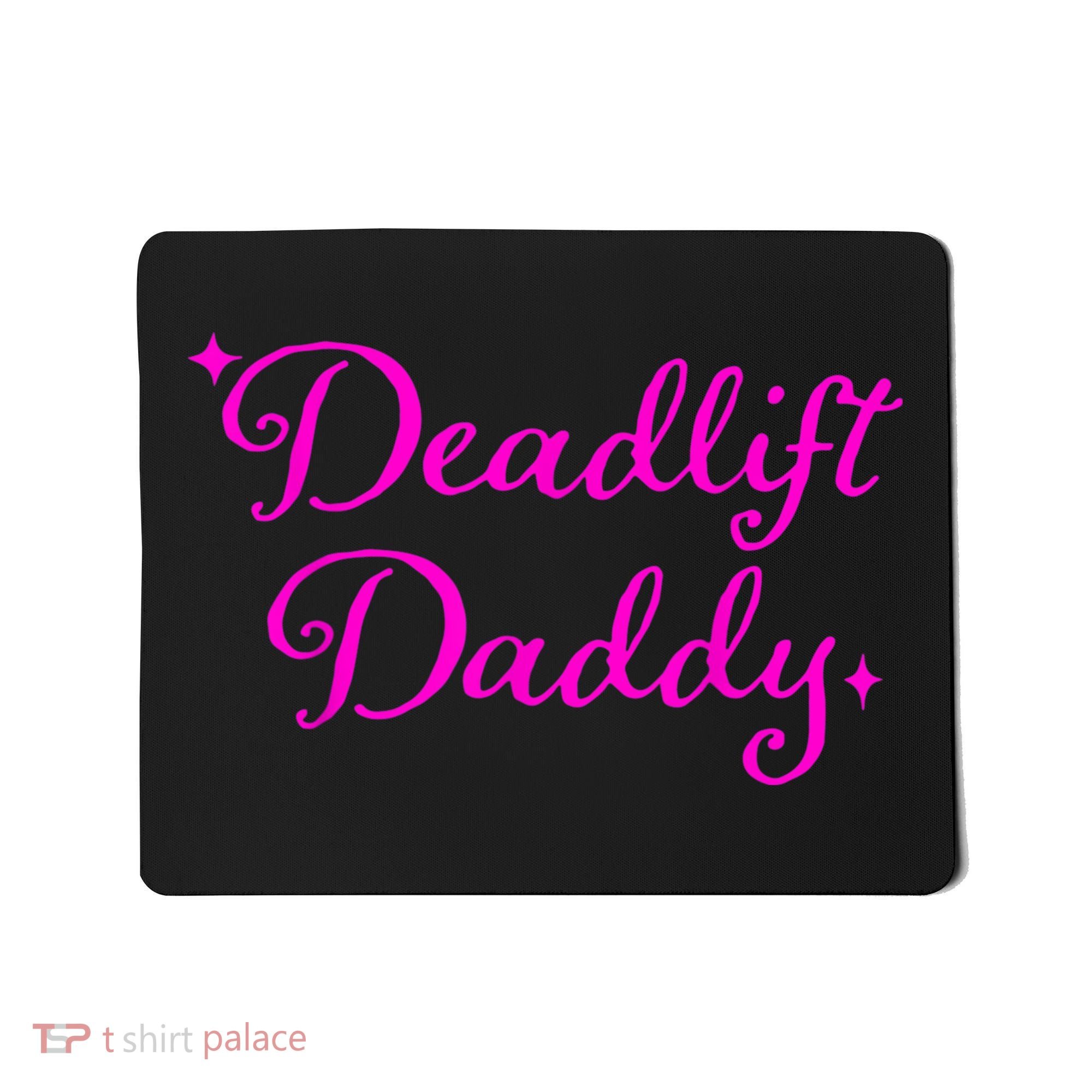 Deadlift Daddy Funny For Men Women Mousepad
