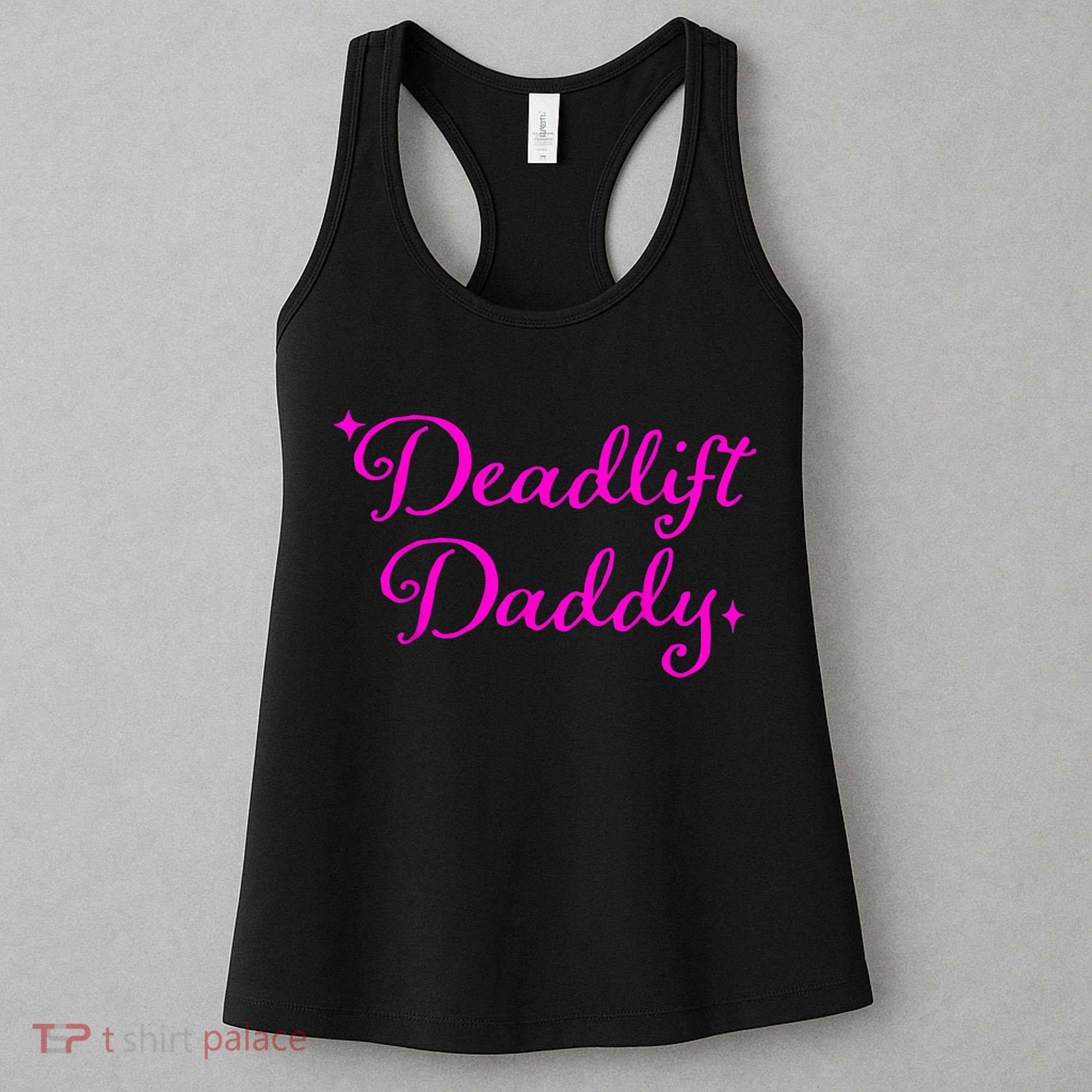 Deadlift Daddy Funny For Men Women Women's Tank Top
