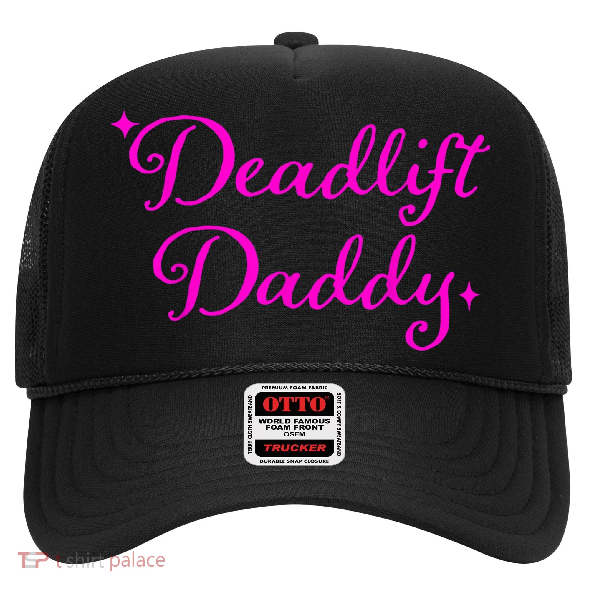 Deadlift Daddy Funny For Men Women Hat