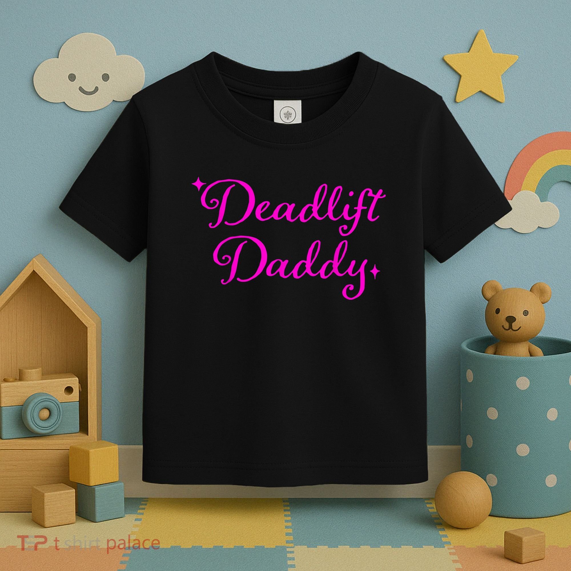 Deadlift Daddy Funny For Men Women Toddler T-Shirt