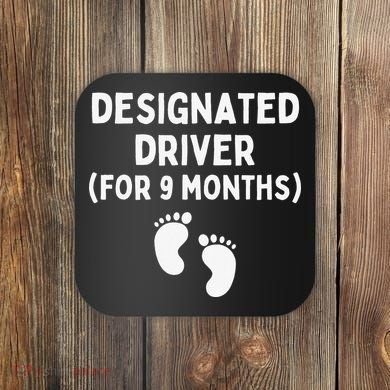 Designated Driver for 9 Months Funny Maternity Pregnancy Coaster