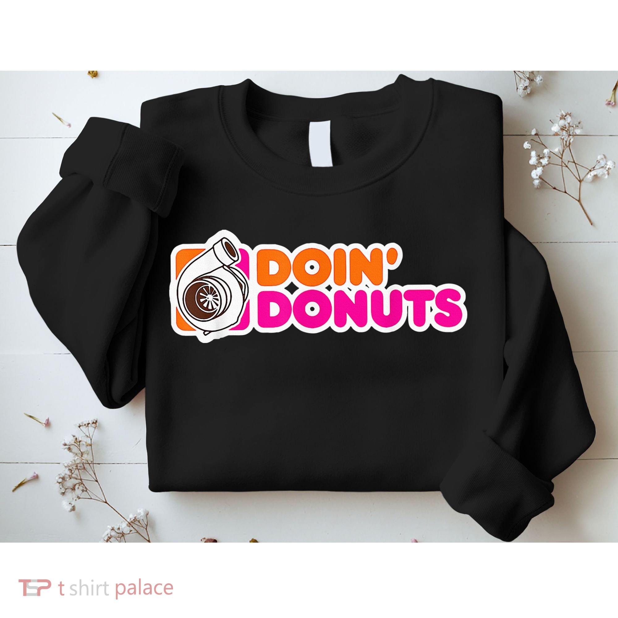 Doin' Donuts Funny Racing & Drift Car Enthusiast Sweatshirt