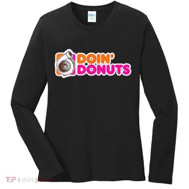 Doin' Donuts Funny Racing & Drift Car Enthusiast Women's Long Sleeve Shirt