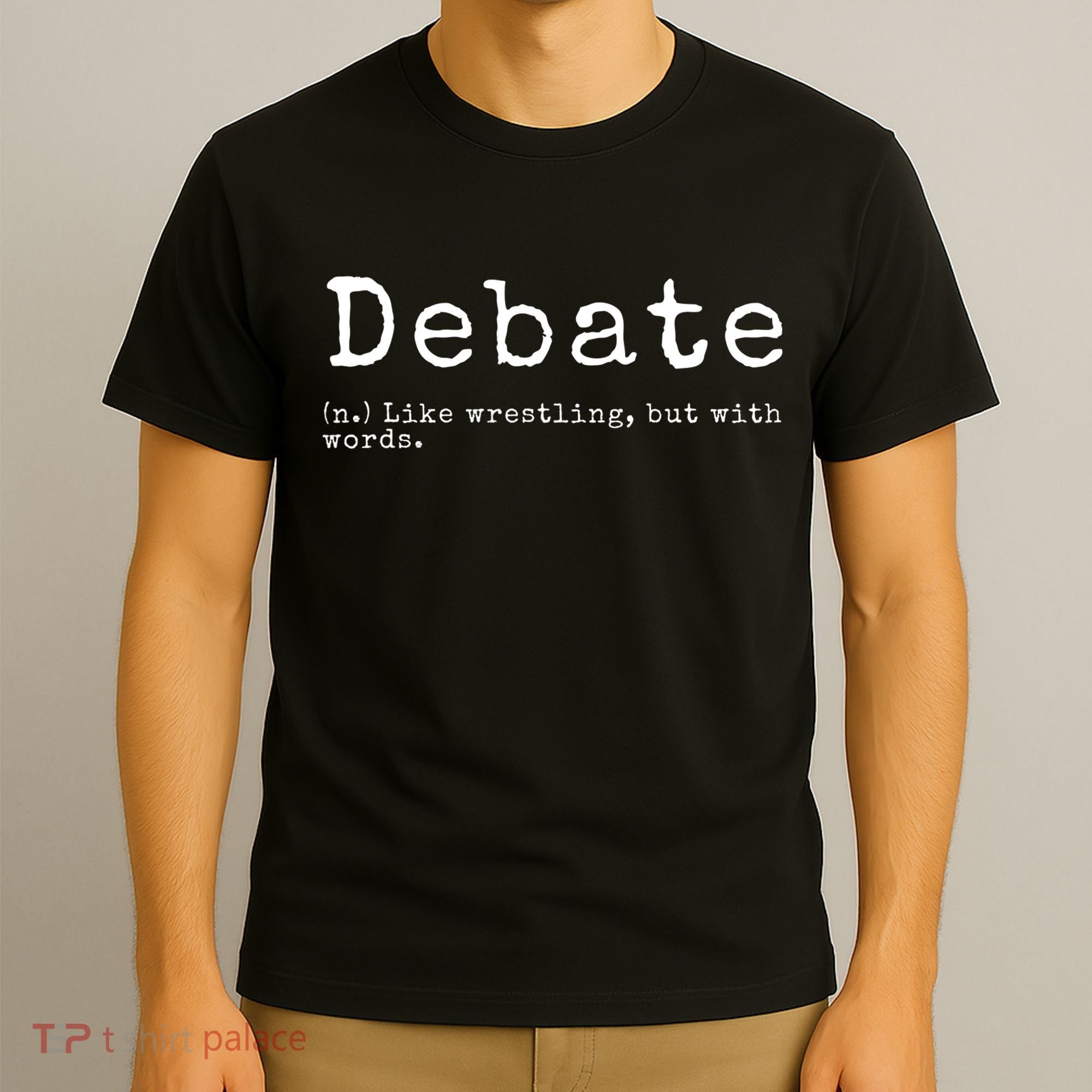 Debate Definition Funny Debate Team Gift T-Shirt
