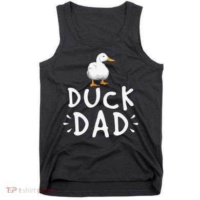 Duck Dad Funny Duck Enthusiast Duckling Lover Farmer Father Tank Top