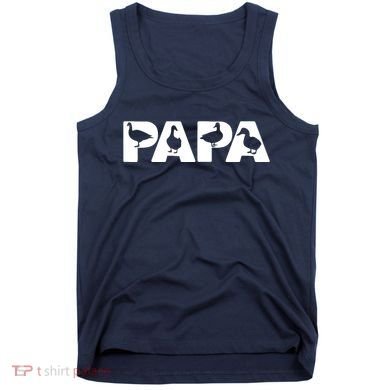 Duck Dad Funny Papa Duck Father Day Gift Tank Top