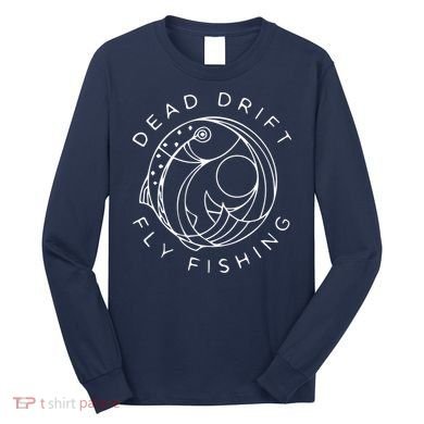 Dead Drift Fly Fishing Long Sleeve Shirt