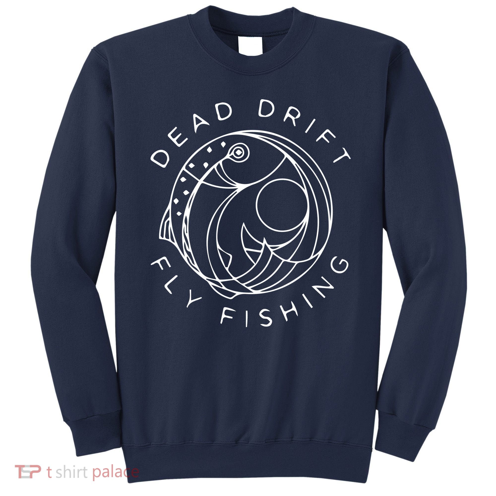 Dead Drift Fly Fishing Sweatshirt
