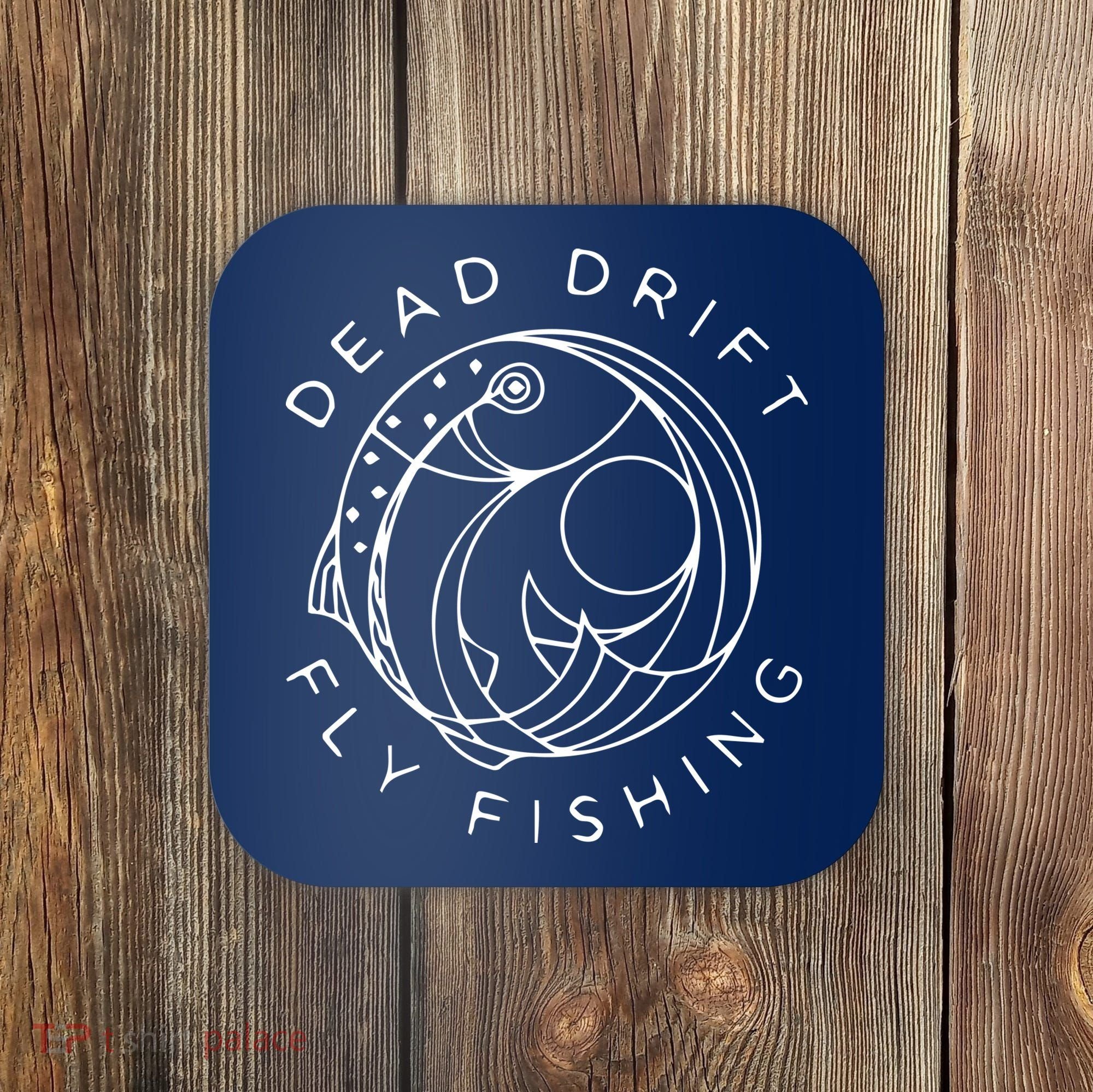 Dead Drift Fly Fishing Coaster