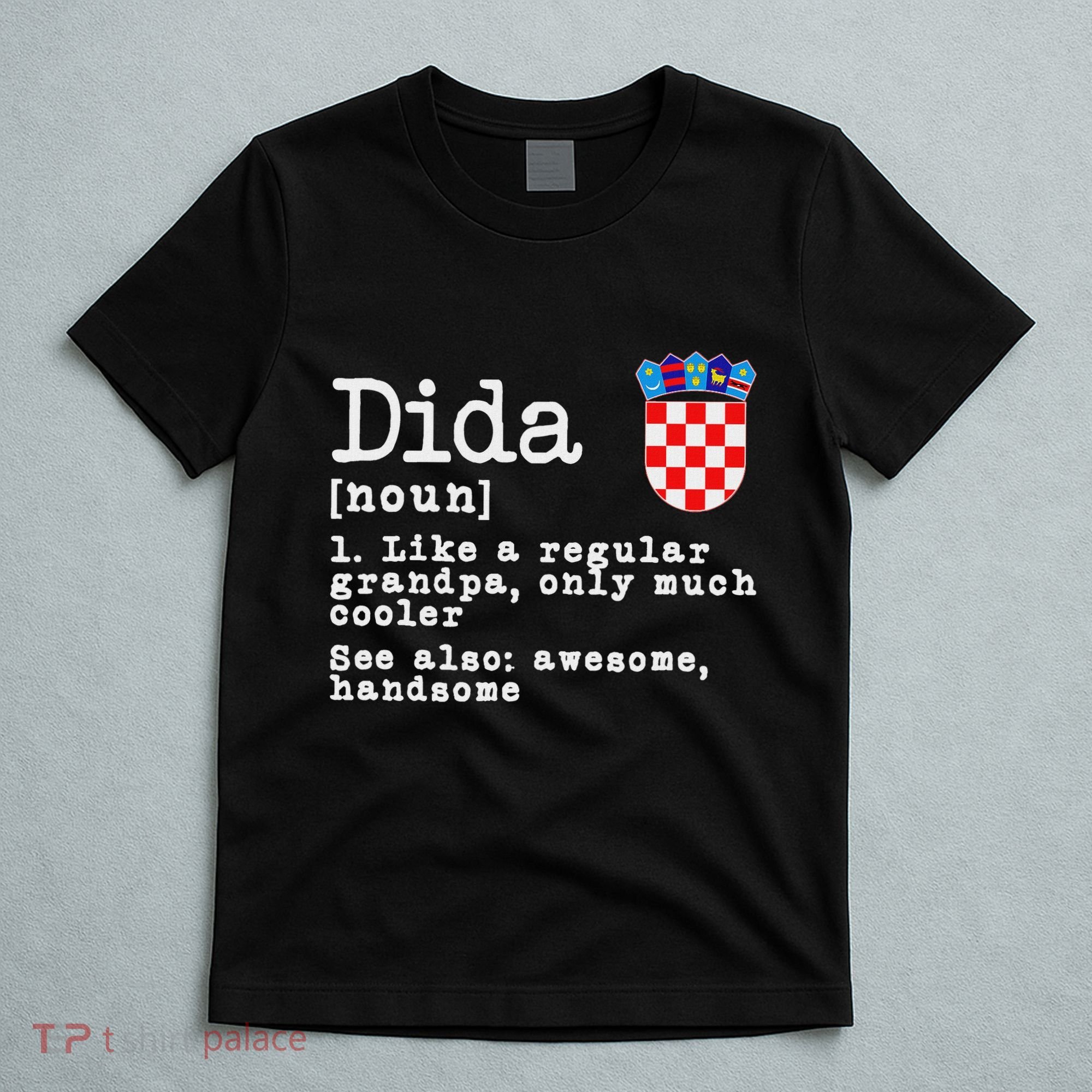 Dida Definition Funny Croatian Dad Croatia Flag Father’S Day T-Shirt