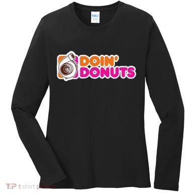 Doin' Donuts Funny Racing & Drift Car Enthusiast Women's Long Sleeve Shirt