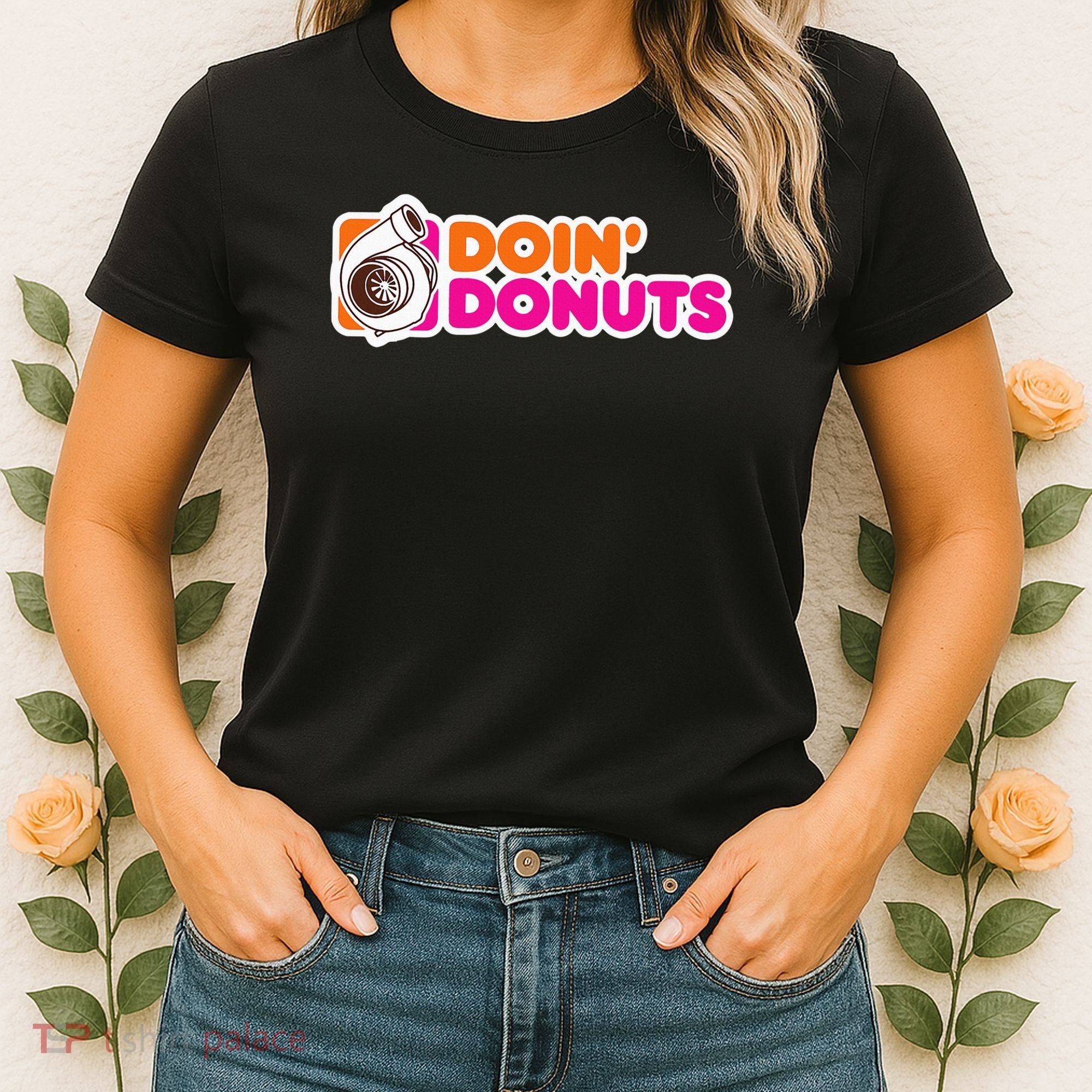 Doin' Donuts Funny Racing & Drift Car Enthusiast Women's T-Shirt