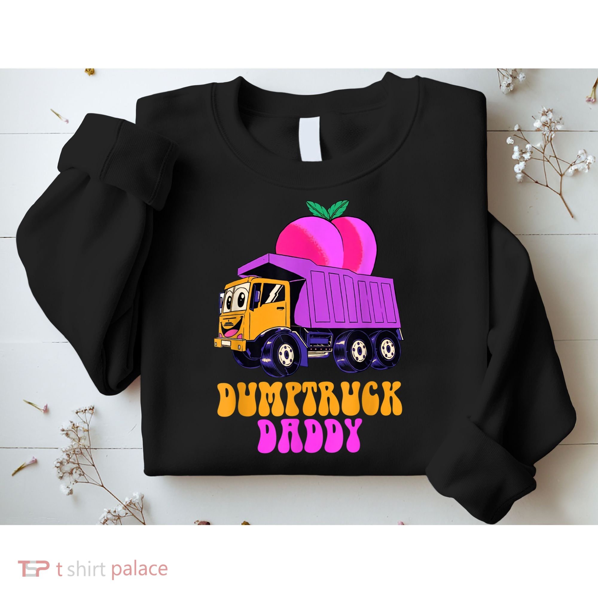 Dumptruck Daddy Funny Sweatshirt