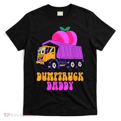 Dumptruck Daddy Funny T-Shirt