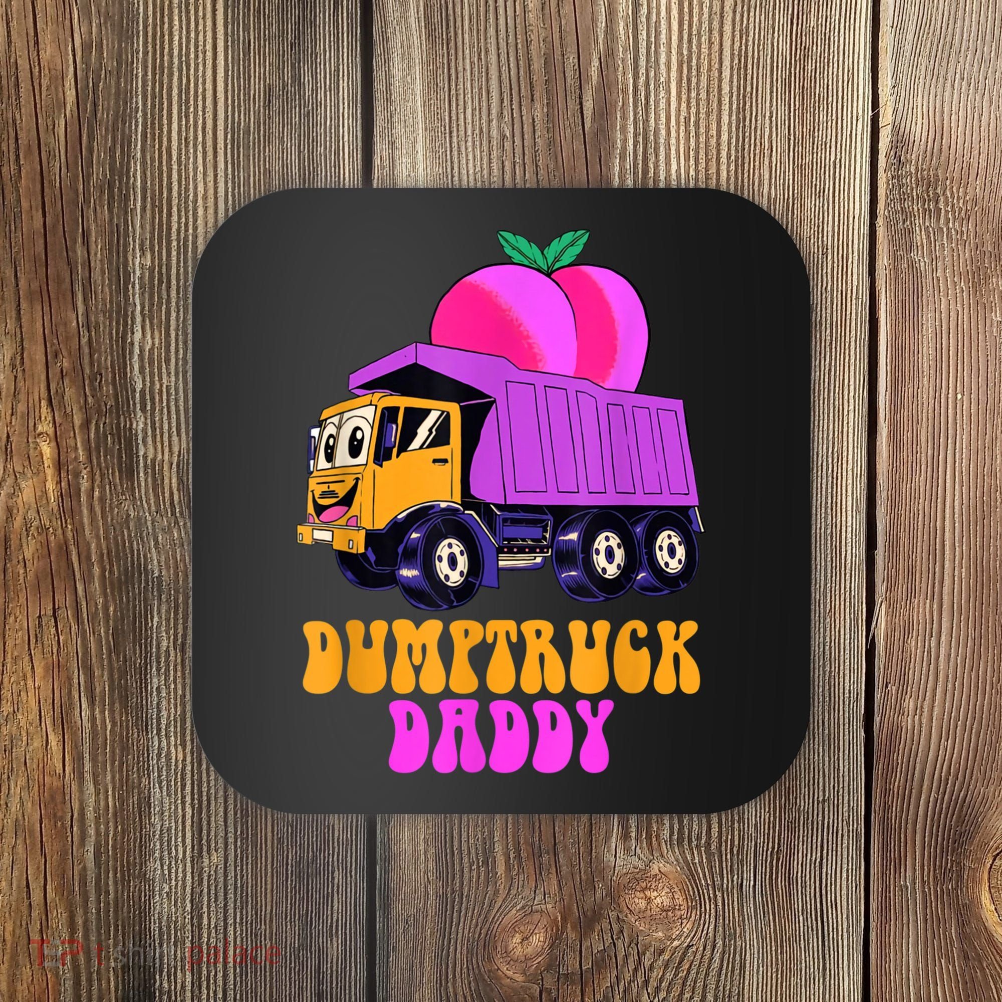 Dumptruck Daddy Funny Coaster