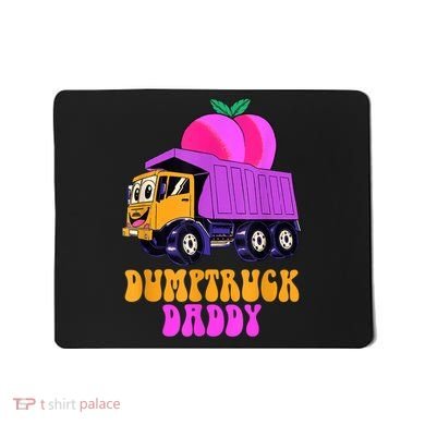 Dumptruck Daddy Funny Mousepad