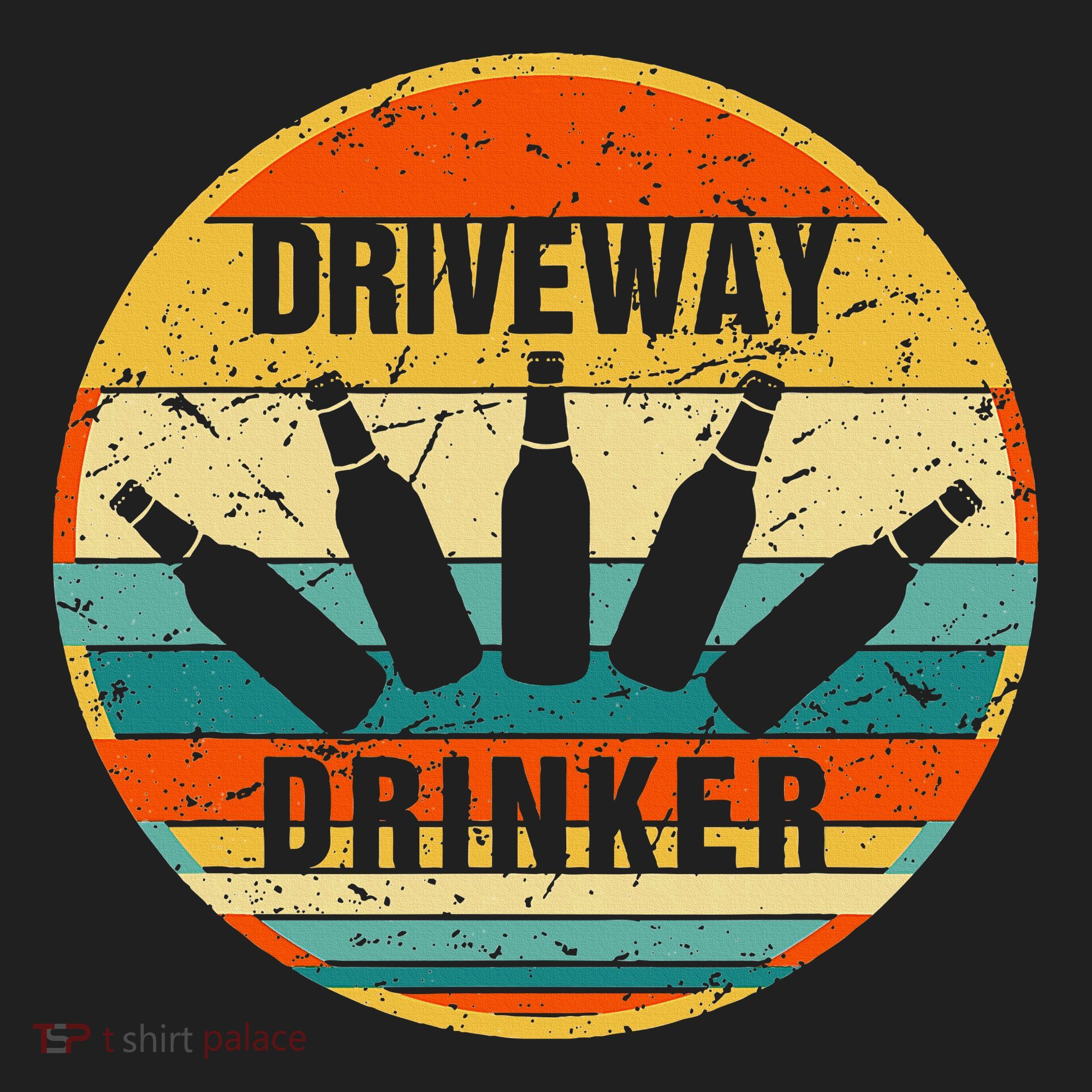 Driveway Drinker Funny Drinking Lover Humor For Dad Daddy Tumbler