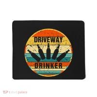 Driveway Drinker Funny Drinking Lover Humor For Dad Daddy Mousepad thumb 0