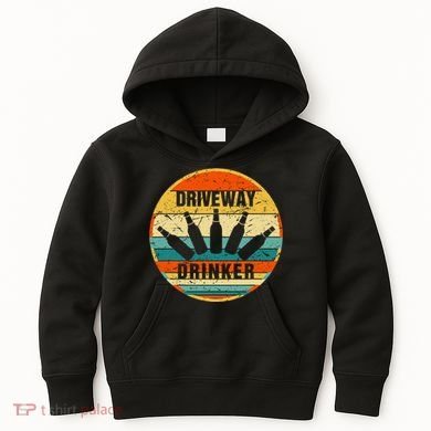 Driveway Drinker Funny Drinking Lover Humor For Dad Daddy Kids Hoodie