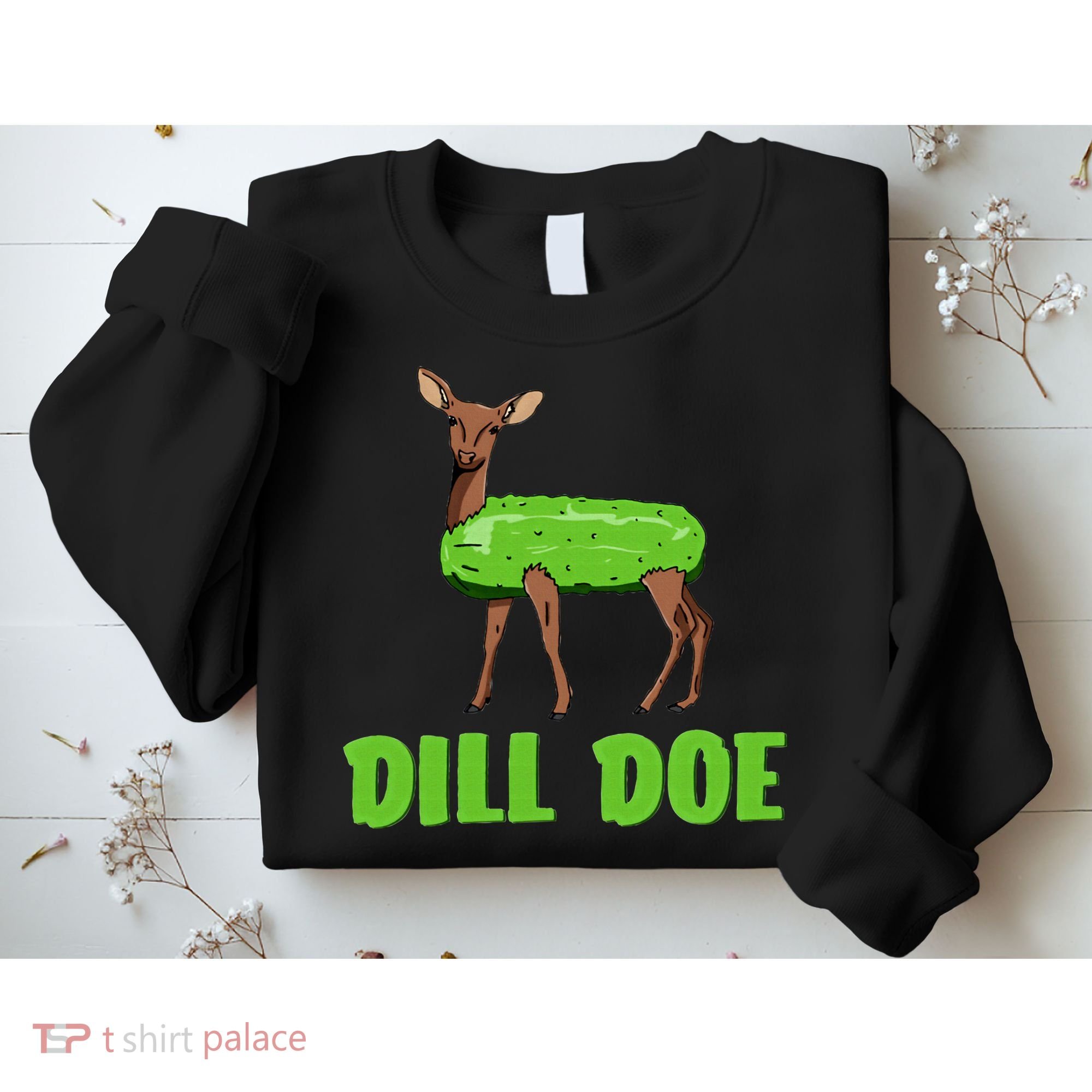Dill Doe Funny Adult Humor Funny Nature Deer Redneck Sweatshirt