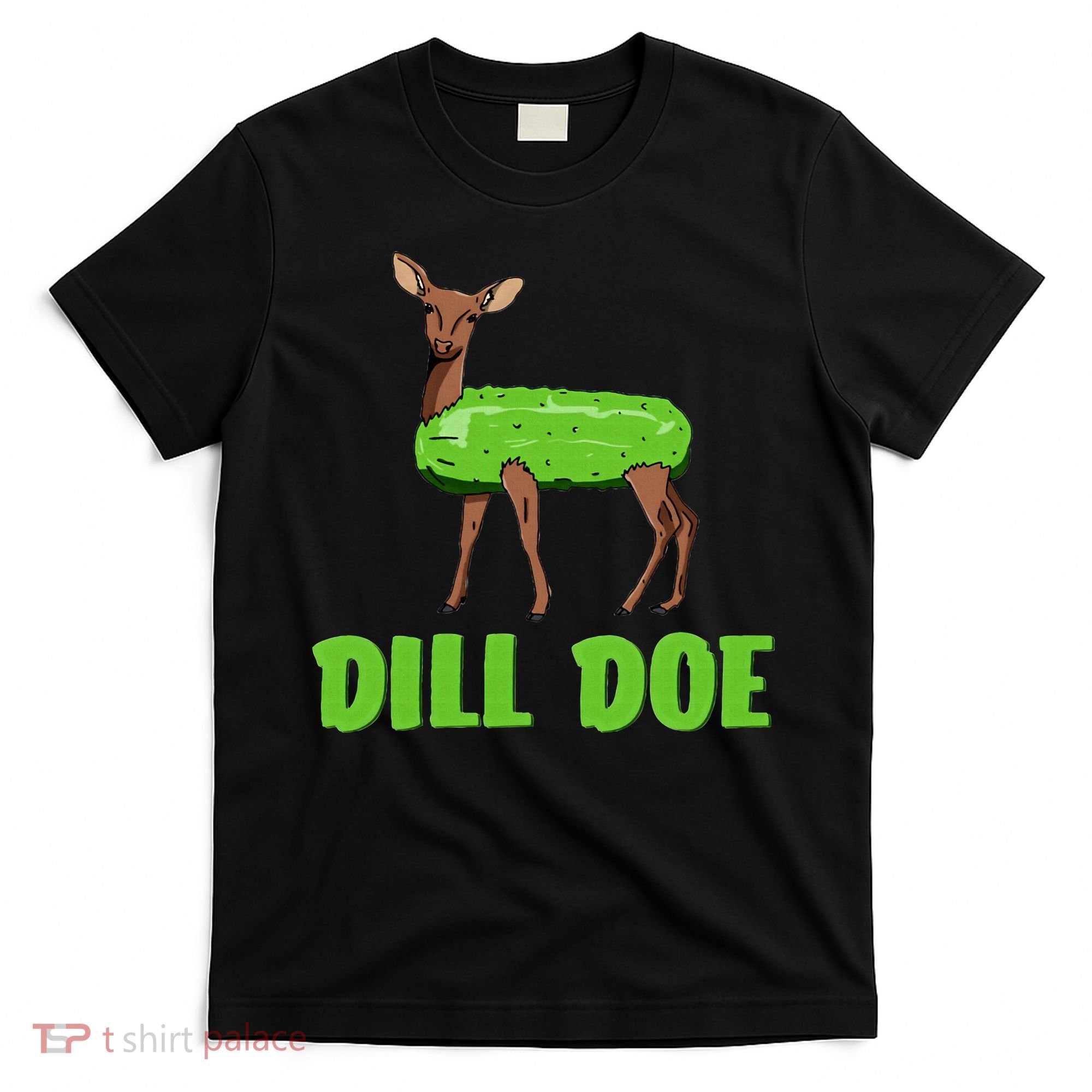 Dill Doe Funny Adult Humor Funny Nature Deer Redneck T-Shirt