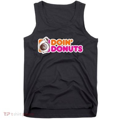 Doin Donuts Funny Racing & Drift Car Enthusiast Tank Top