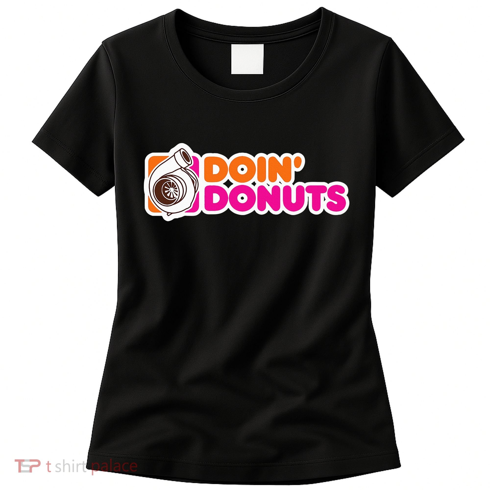 Doin Donuts Funny Racing & Drift Car Enthusiast Women's T-Shirt