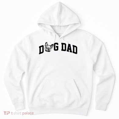 Dog Dad French Bulldog Hoodie
