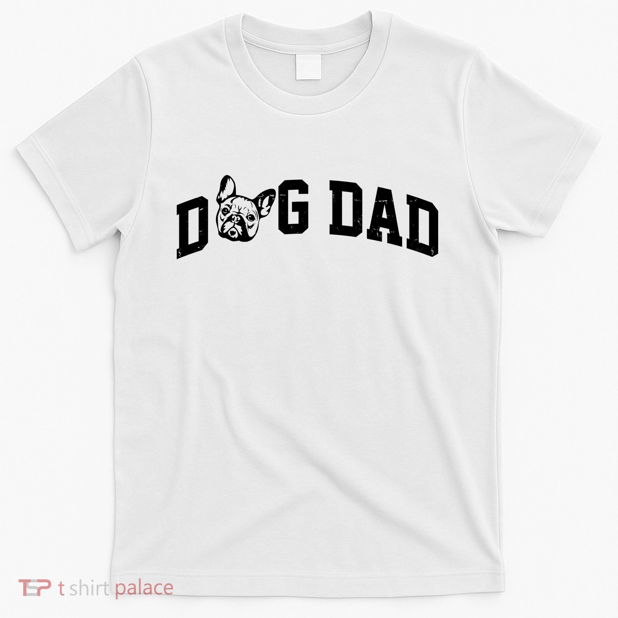 Dog Dad French Bulldog T-Shirt