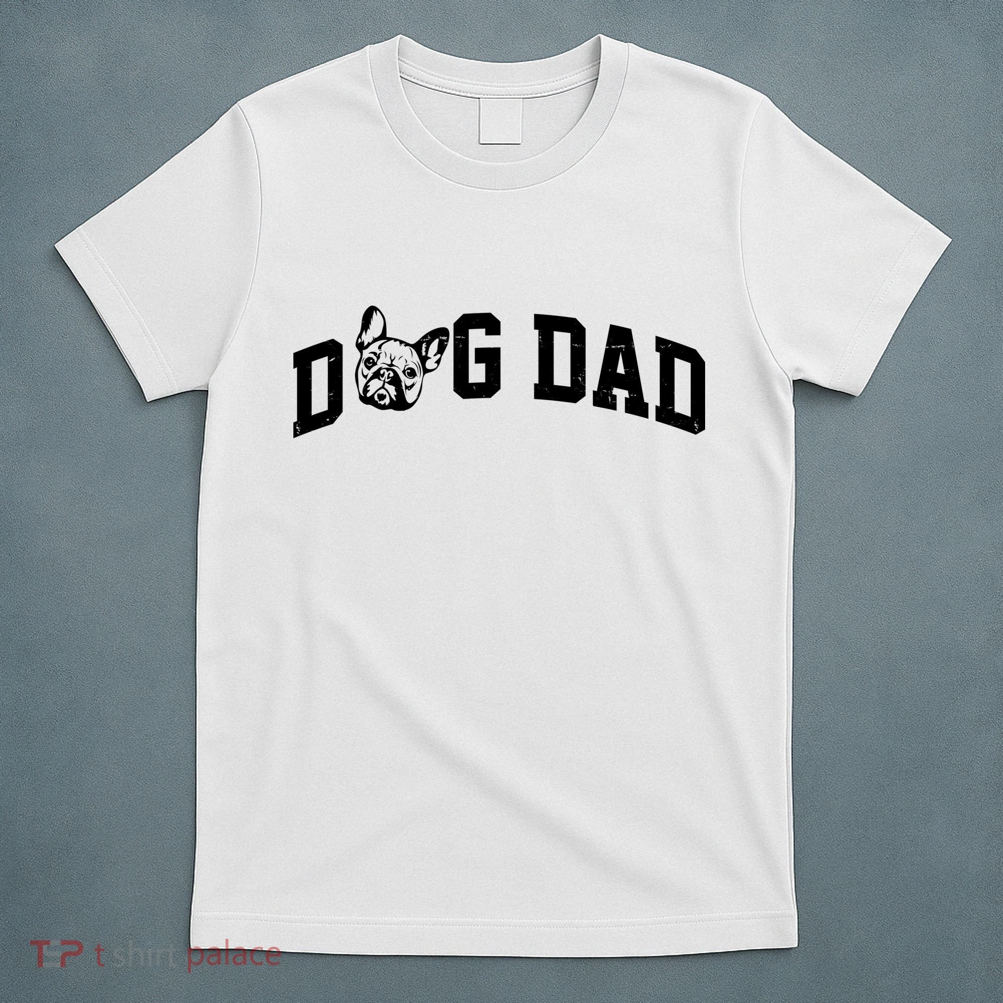 Dog Dad French Bulldog T-Shirt