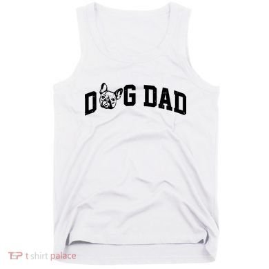 Dog Dad French Bulldog Tank Top
