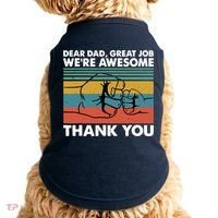 Dear Dad Great Job We're Awesome Thank You Father Doggie Tank thumb 0