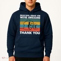 Dear Dad Great Job We're Awesome Thank You Father Hoodie thumb 2