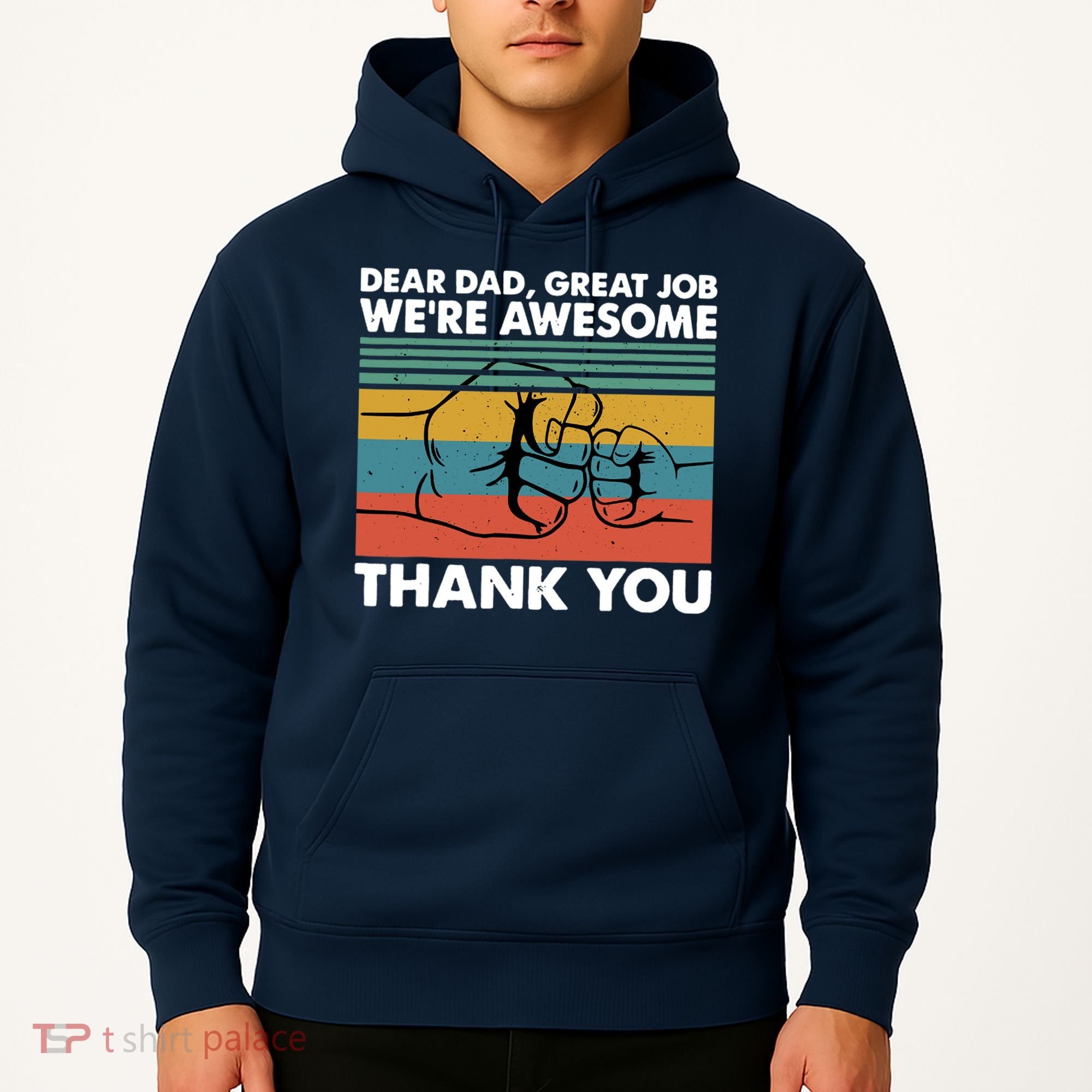 Dear Dad Great Job We're Awesome Thank You Father Hoodie