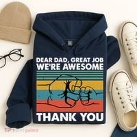 Dear Dad Great Job We're Awesome Thank You Father Hoodie thumb 4