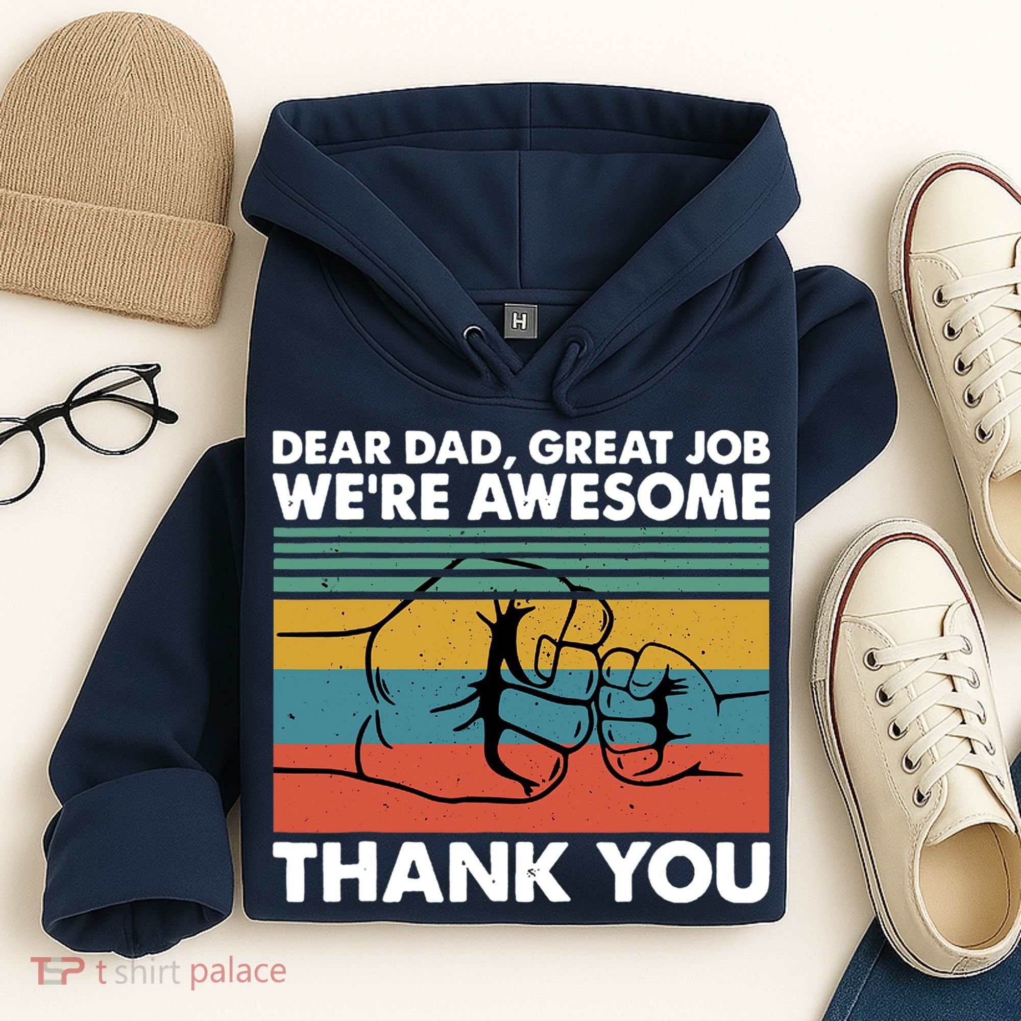 Dear Dad Great Job We're Awesome Thank You Father Hoodie