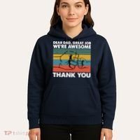 Dear Dad Great Job We're Awesome Thank You Father Hoodie thumb 5