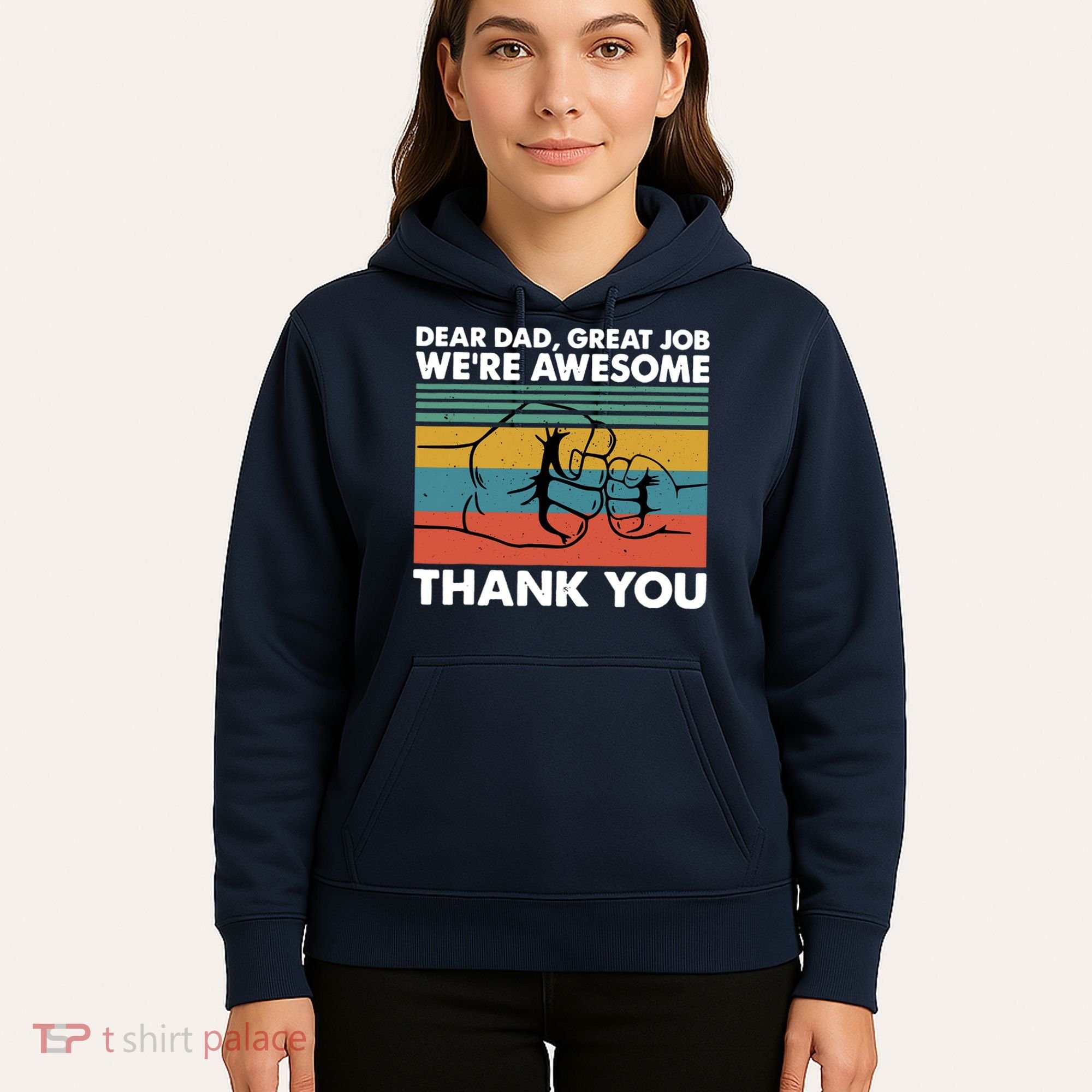 Dear Dad Great Job We're Awesome Thank You Father Hoodie