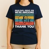 Dear Dad Great Job We're Awesome Thank You Father T-Shirt thumb 4