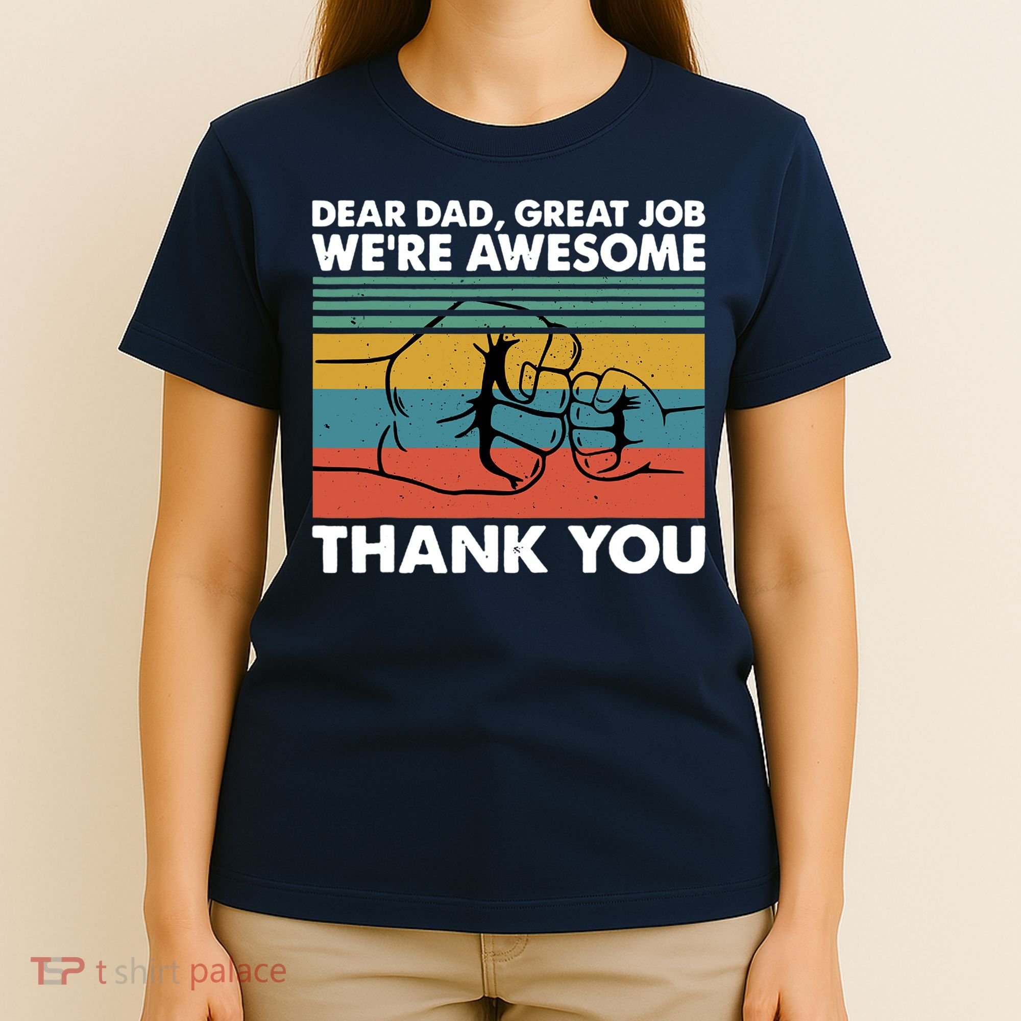 Dear Dad Great Job We're Awesome Thank You Father T-Shirt