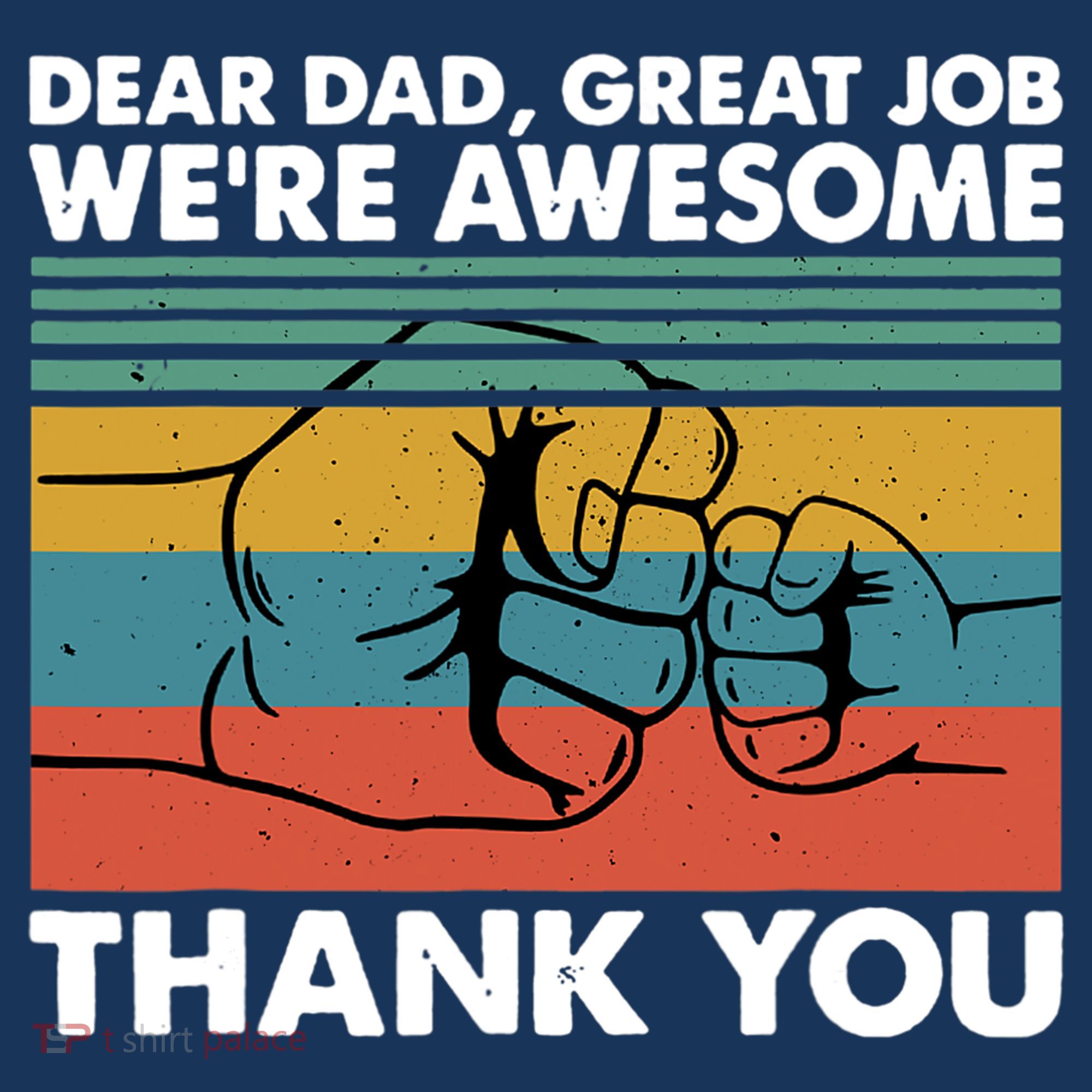 Dear Dad Great Job We're Awesome Thank You Father Women's Hoodie
