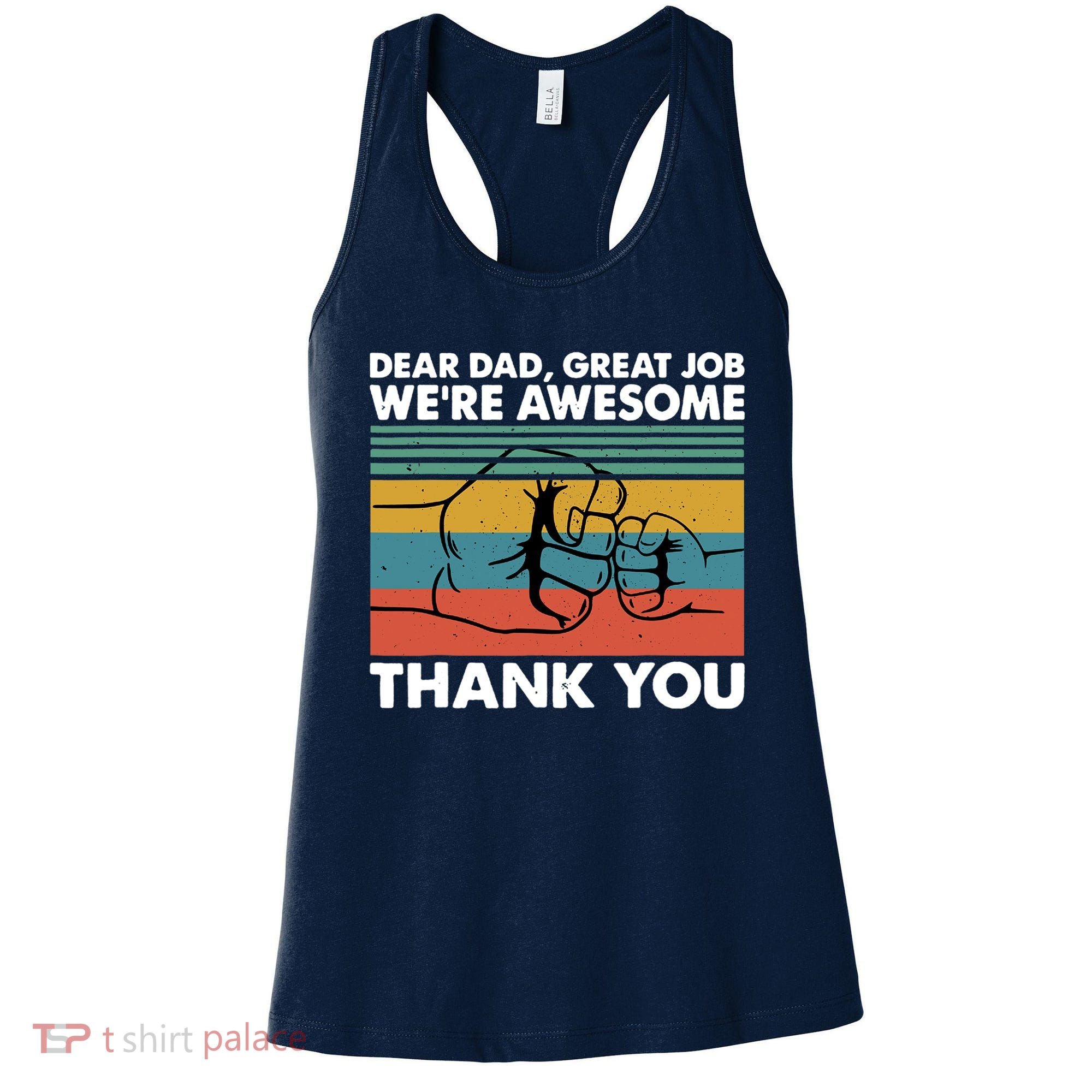 Dear Dad Great Job We're Awesome Thank You Father Women's Tank Top