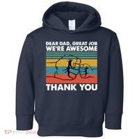 Dear Dad Great Job We're Awesome Thank You Father Toddler Hoodie thumb 0