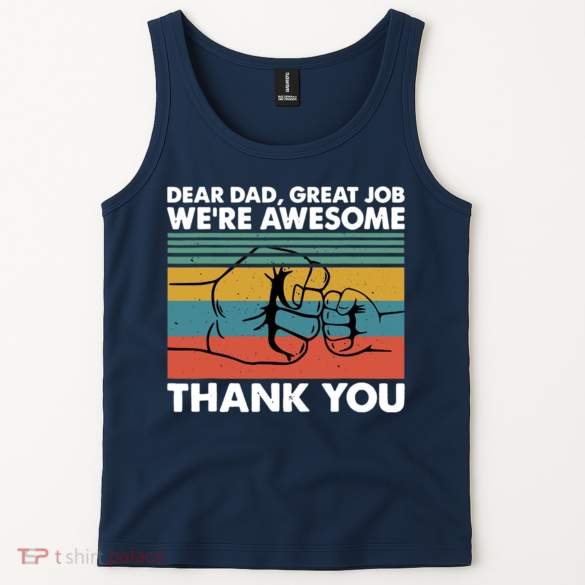 Dear Dad Great Job We're Awesome Thank You Father Tank Top