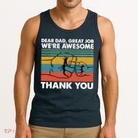 Dear Dad Great Job We're Awesome Thank You Father Tank Top thumb 3