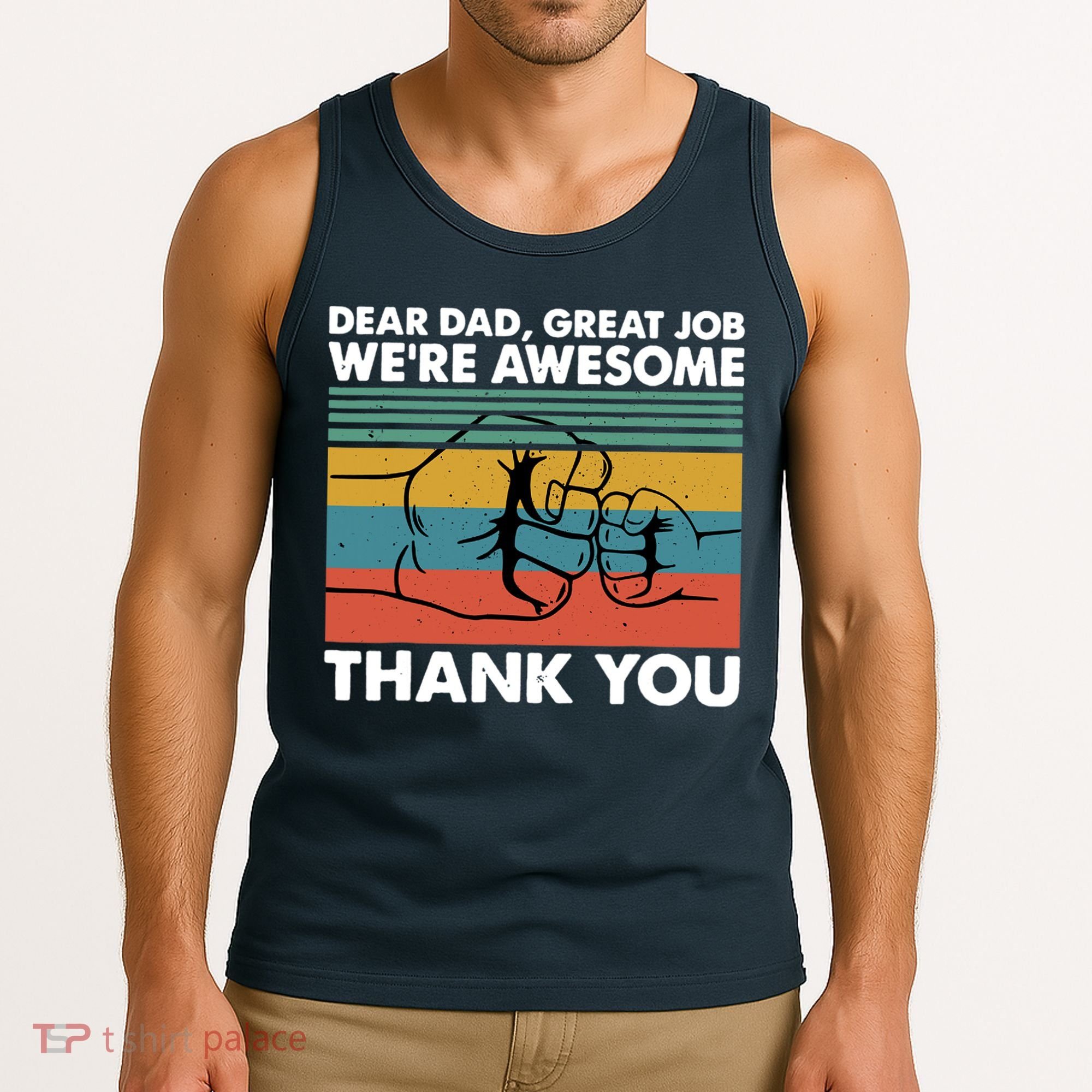 Dear Dad Great Job We're Awesome Thank You Father Tank Top